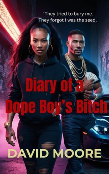 Diary of a Dope Boy’s Bitch, David Moore - Ebook - 9798227836304