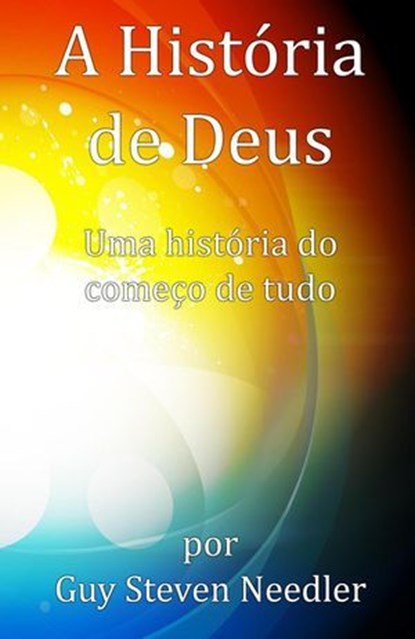 A História de Deus, Guy Steven Needler - Ebook - 9798227839145