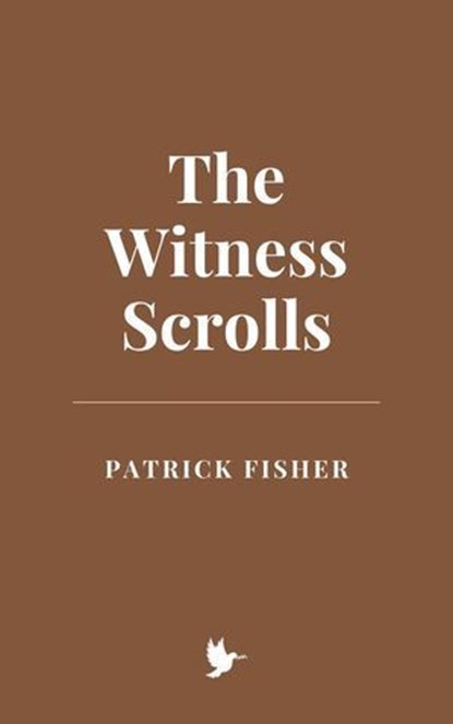 The Witness Scrolls, Patrick Fisher - Ebook - 9798227851246