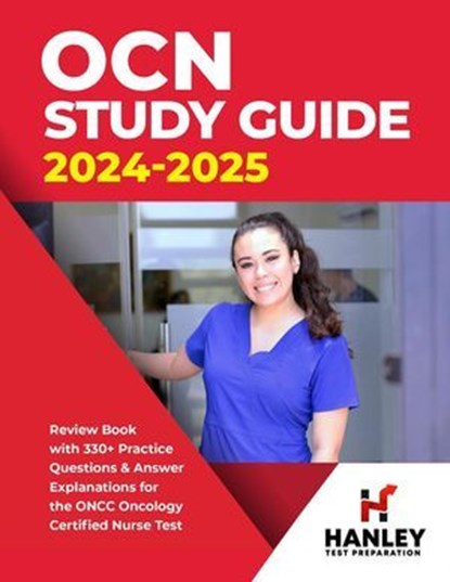 OCN Study Guide 2024-2025: Review Book With 330+ Practice Questions and Answer Explanations for the ONCC Oncology Certified Nurse Test, Shawn Blake - Ebook - 9798227854957