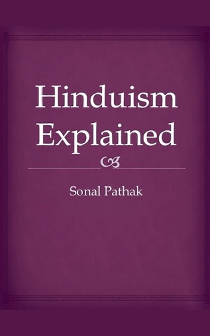 Hinduism Explained, Sonal Pathak - Paperback - 9798227857859