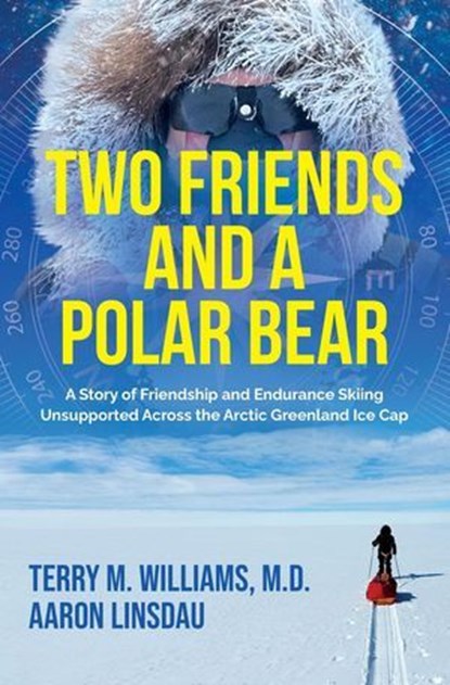 Two Friends and a Polar Bear, Aaron Linsdau ; Terry M. Williams - Ebook - 9798227858351