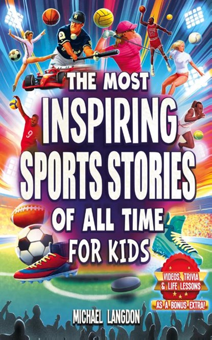 The Most Inspiring Sports Stories Of All Time For Kids!, Michael Langdon - Paperback - 9798227864727
