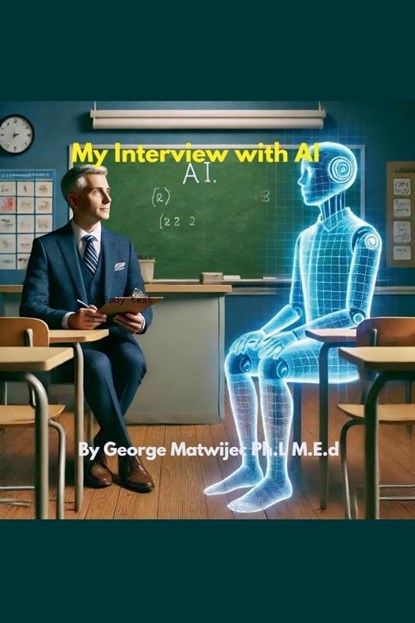 My Interview with AI, George Matwijec - Paperback - 9798227866554