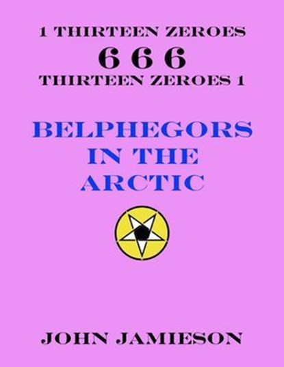 Belphegors In The Arctic, John Jamieson - Ebook - 9798227880482