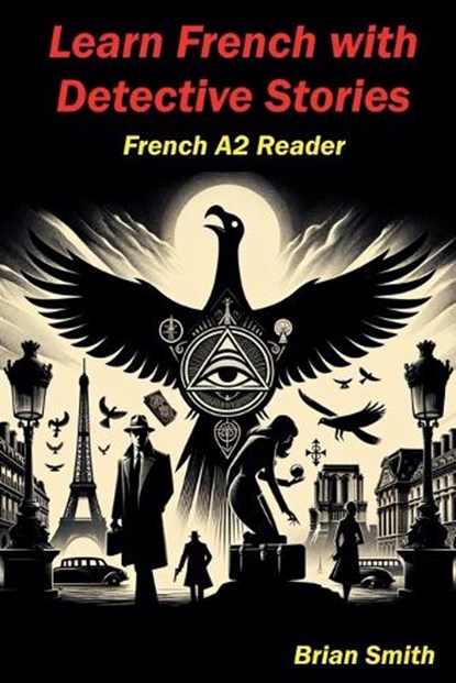 Learn French with Detective Stories, Brian Smith - Paperback - 9798227895943