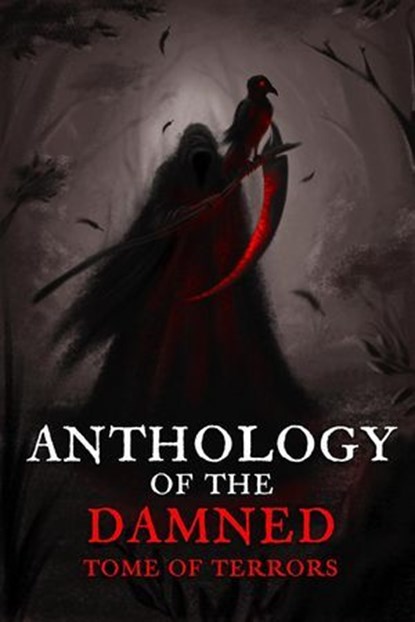 Tome of Terrors, Christopher Schmitz ; J. D. Brink ; Keyla Damaer ; Alex S. Garcia ; K.A. Wiggins ; Elizabeth Hosang ; Tom Doganoglu ; Tim White ; Saoirse Klimbe ; Sarina Dorie ; Trevor James Zaple - Ebook - 9798227897701