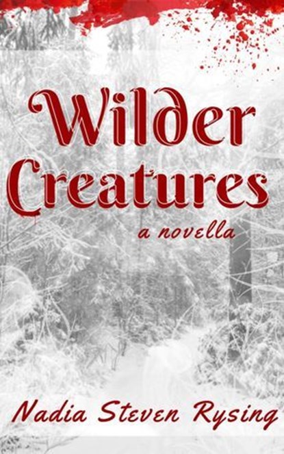 Wilder Creatures, Nadia Steven Rysing - Ebook - 9798227899644