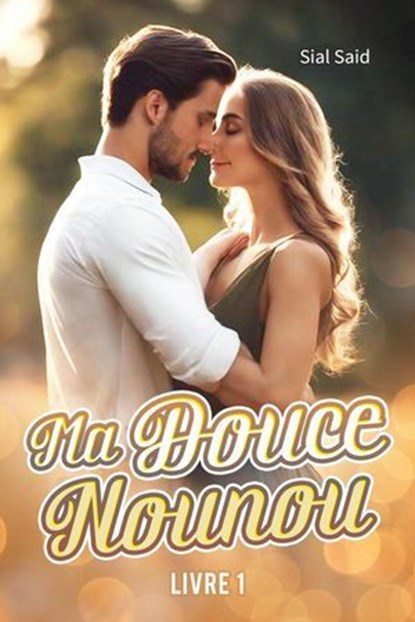 Ma Douce Nounou 1, Sial Said - Ebook - 9798227910561