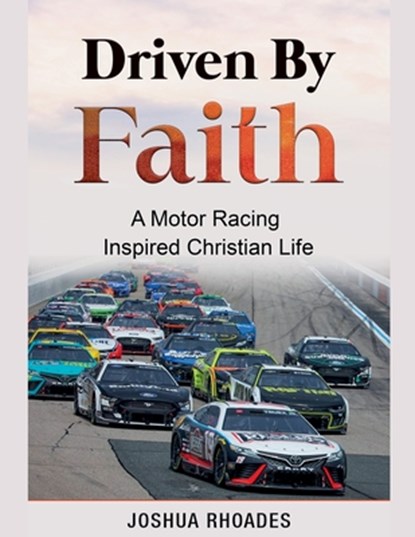 Driven By Faith, Joshua Rhoades - Paperback - 9798227912404