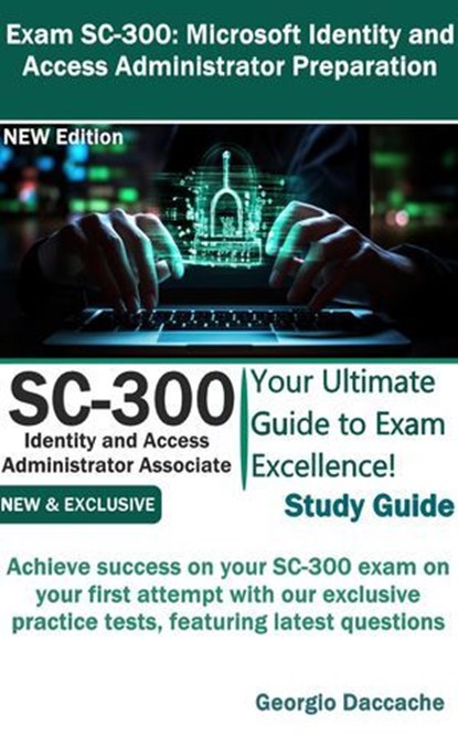 Exam SC-300: Microsoft Identity and Access Administrator Preparation, Georgio Daccache - Ebook - 9798227919687