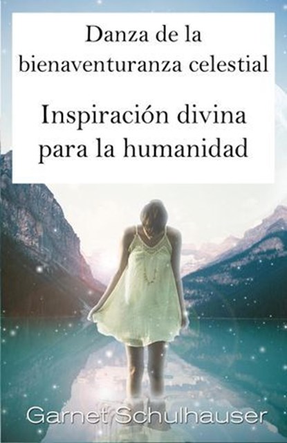 Danza de la bienaventuranza celestial, Garnet Schulhauser - Ebook - 9798227920201
