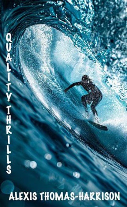 Quality Thrills, Alexis Thomas-Harrison - Ebook - 9798227922861
