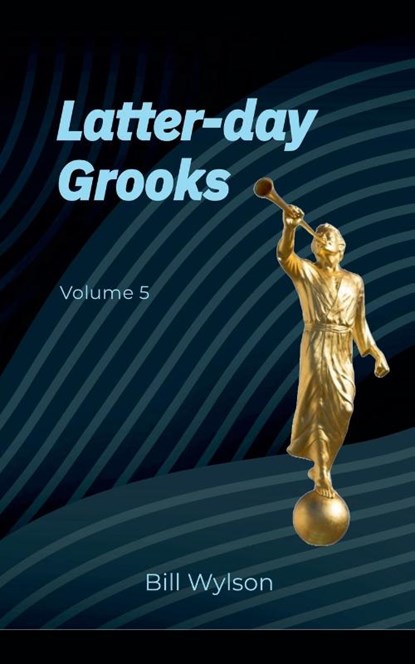 Latter-day Grooks 5, Bill Wylson - Paperback - 9798227936240