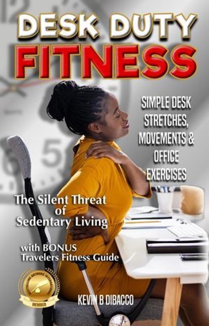 Desk Duty Fitness, Kevin B DiBacco - Ebook - 9798227936493