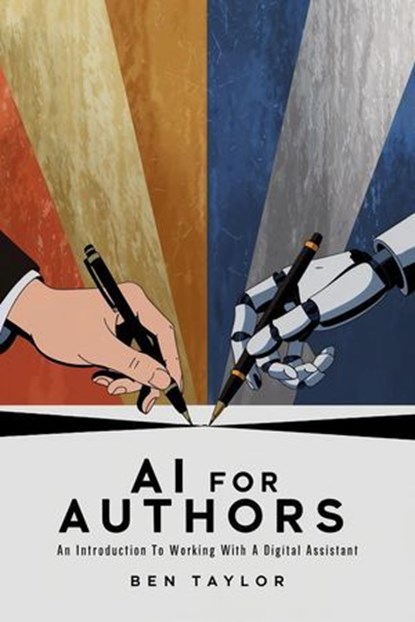 AI For Authors: An Introduction to Working With a Digital Assistant, Ben Taylor - Ebook - 9798227948489