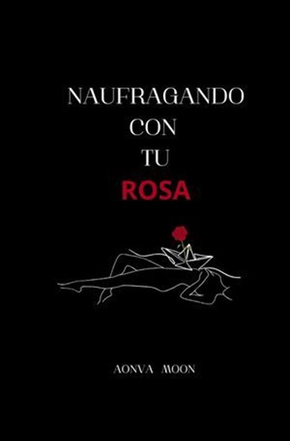 Naufragando con tu rosa, Aonva Moon - Ebook - 9798227949295