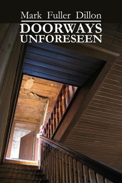 Doorways Unforeseen, Mark Fuller Dillon - Ebook - 9798227961143