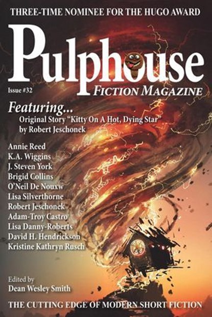 Pulphouse Fiction Magazine Issue #32, Dean Wesley Smith ; Robert Jeschonek ; Brigid Collins ; Lisa Silverthorne ; David H. Hendrickson ; Adam-Troy Castro ; O’Neil De Noux ; Lisa Danny-Roberts ; Katrina Wiggins ; Annie Reed ; Kristine Kathryn Rusch ; J. Steven York - Ebook - 9798227967008