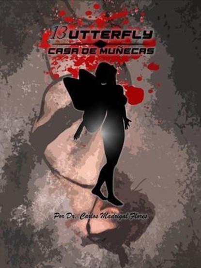 13utterfly: Casa de Muñecas, Carlos Madrigal Flores - Ebook - 9798227968371