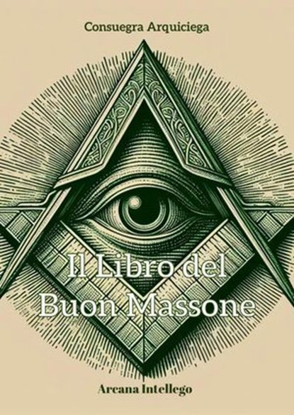 Il Libro del Buon Massone, Consuegra Arquiciega - Ebook - 9798227977137