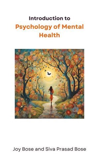 Introduction to Psychology of Mental Health, Joy Bose ; Siva Prasad Bose - Ebook - 9798227981233