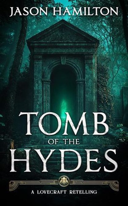 Tomb of the Hydes, Jason Hamilton - Ebook - 9798227998316
