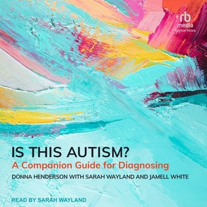 Is This Autism?: A Companion Guide for Diagnosing, Donna Henderson - AVM - 9798228013353