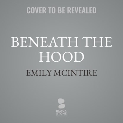 Beneath the Hood, Emily McIntire - AVM - 9798228019003