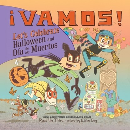 ¡Vamos! Let's Celebrate Halloween and Día de Los Muertos: A Halloween and Day of the Dead Celebration, Raul the Third - AVM - 9798228246010