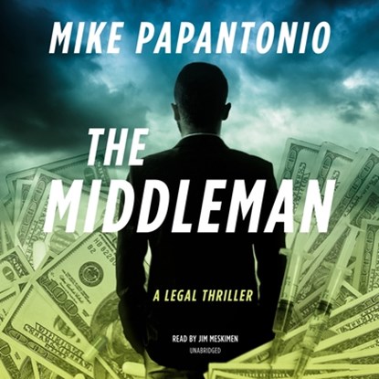 The Middleman: A Legal Thriller, Mike Papantonio - AVM - 9798228311435