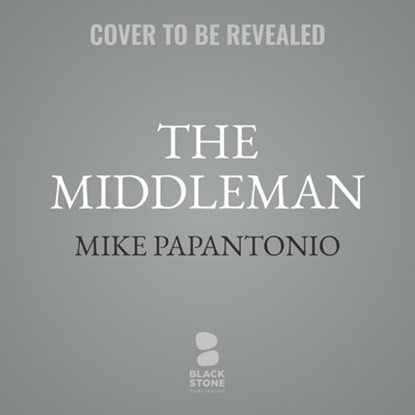 The Middleman: A Legal Thriller, Mike Papantonio - AVM - 9798228311442