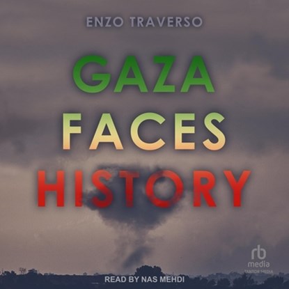 Gaza Faces History, Enzo Traverso - AVM - 9798228337916