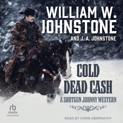 Cold Dead Cash, William W. Johnstone - AVM - 9798228446069