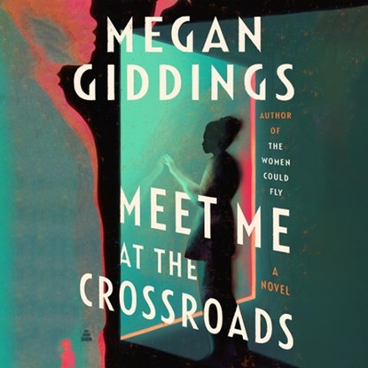 Meet Me at the Crossroads, Megan Giddings - AVM - 9798228468085