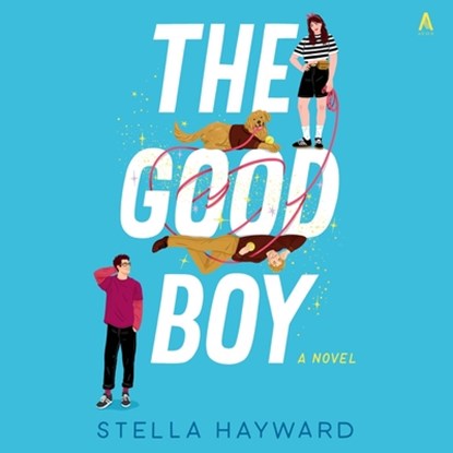 The Good Boy, Stella Hayward - AVM - 9798228471986