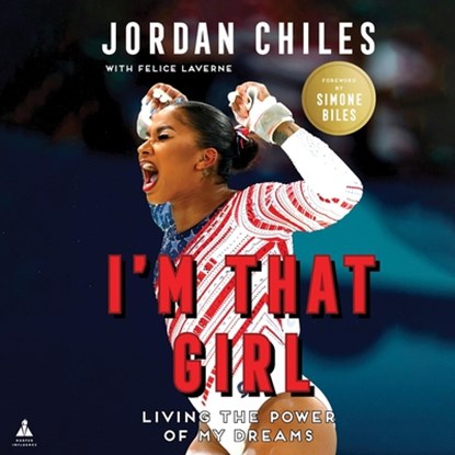 I'm That Girl: Living the Power of My Dreams, Jordan Chiles - AVM - 9798228474109