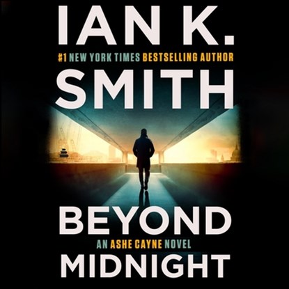 Beyond Midnight: An Ashe Cayne Novel, Book 5, Ian K. Smith - AVM - 9798228477872