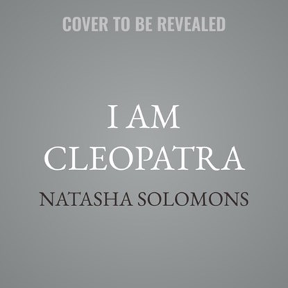 I Am Cleopatra, Natasha Solomons - AVM - 9798228477995