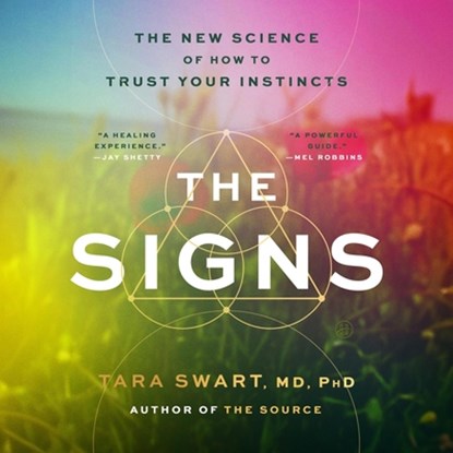 The Signs: The New Science of How to Trust Your Instincts, Tara Swart - AVM - 9798228478992