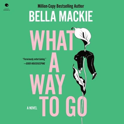 What a Way to Go, Bella MacKie - AVM - 9798228480452