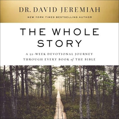 The Whole Story: A 52-Week Devotional Journey Through Every Book of the Bible, David Jeremiah - AVM - 9798228485495