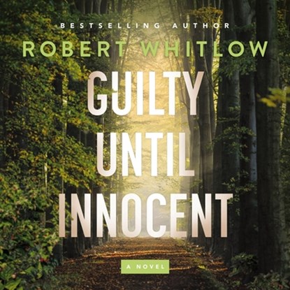 Guilty Until Innocent, Robert Whitlow - AVM - 9798228486188