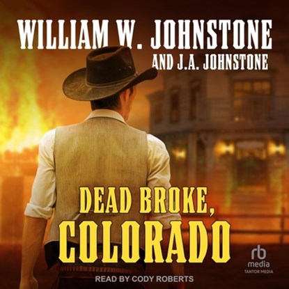 Dead Broke, Colorado, William W. Johnstone - AVM - 9798228523432