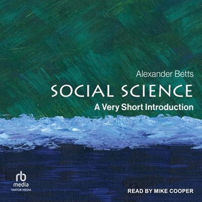 Social Science: A Very Short Introduction, Alexander Betts - AVM - 9798228528024