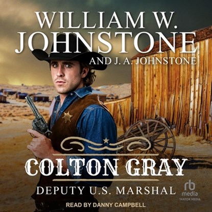 Colton Gray, Deputy U.S. Marshal, William W. Johnstone - AVM - 9798228544598