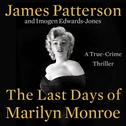 The Last Days of Marilyn Monroe: A True Crime Thriller, Imogen Edwards-Jones - AVM - 9798228570139