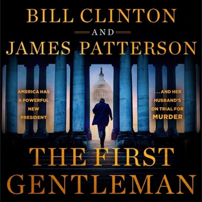 The First Gentleman: A Thriller, Bill Clinton - AVM - 9798228570580