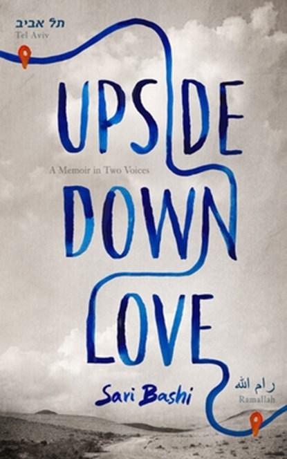 Upside-Down Love: A Memoir in Two Voices, Sari Bashi - Gebonden - 9798228590052