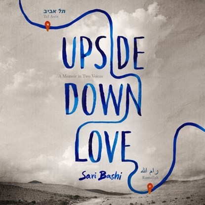 Upside-Down Love: A Memoir in Two Voices, Sari Bashi - AVM - 9798228590083
